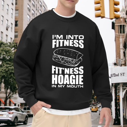 I'm Into Fitness Fit'ness Hoagie In My Mouth Funny Food Crewneck Sweatshirt