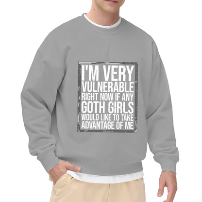 I'm Very Vulnerable For Goth Girls Funny Meme Crewneck Sweatshirt