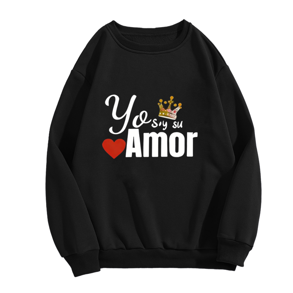 Yo Soy Su Amor Spanish Romantic Crown?Heart Graphic Crewneck Sweatshirt