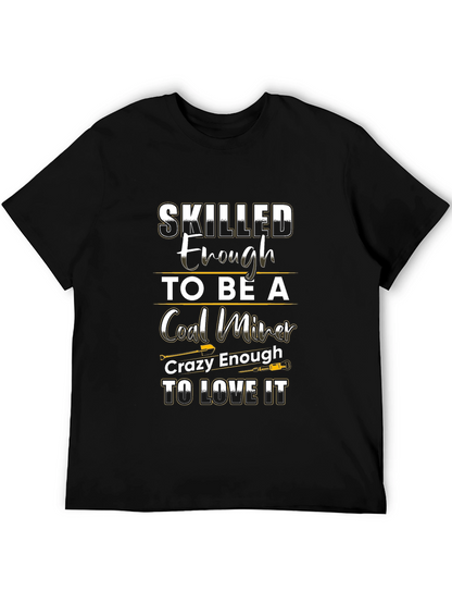 Skilled Coal Miner Graphic Tee