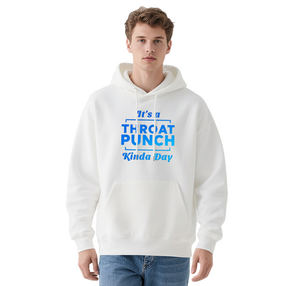 It's A Throat Punch Kinda Day Statement White Hoodie