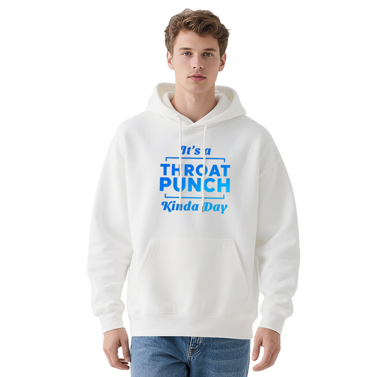It's A Throat Punch Kinda Day Statement White Hoodie