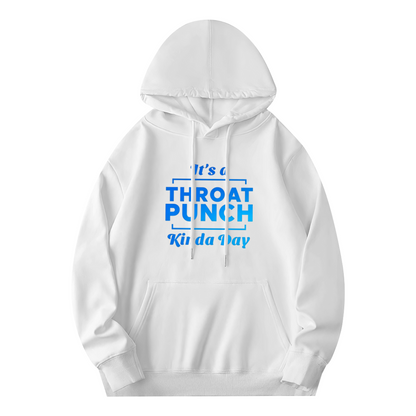 It's A Throat Punch Kinda Day Statement White Hoodie
