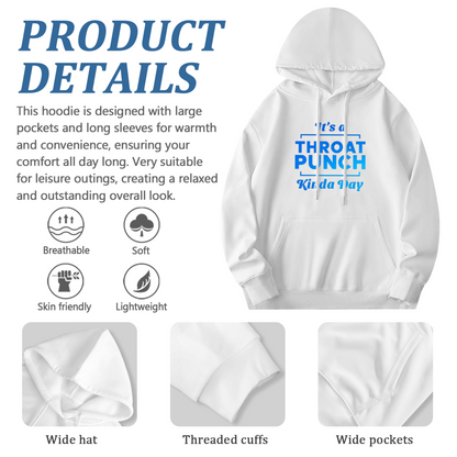 It's A Throat Punch Kinda Day Statement White Hoodie