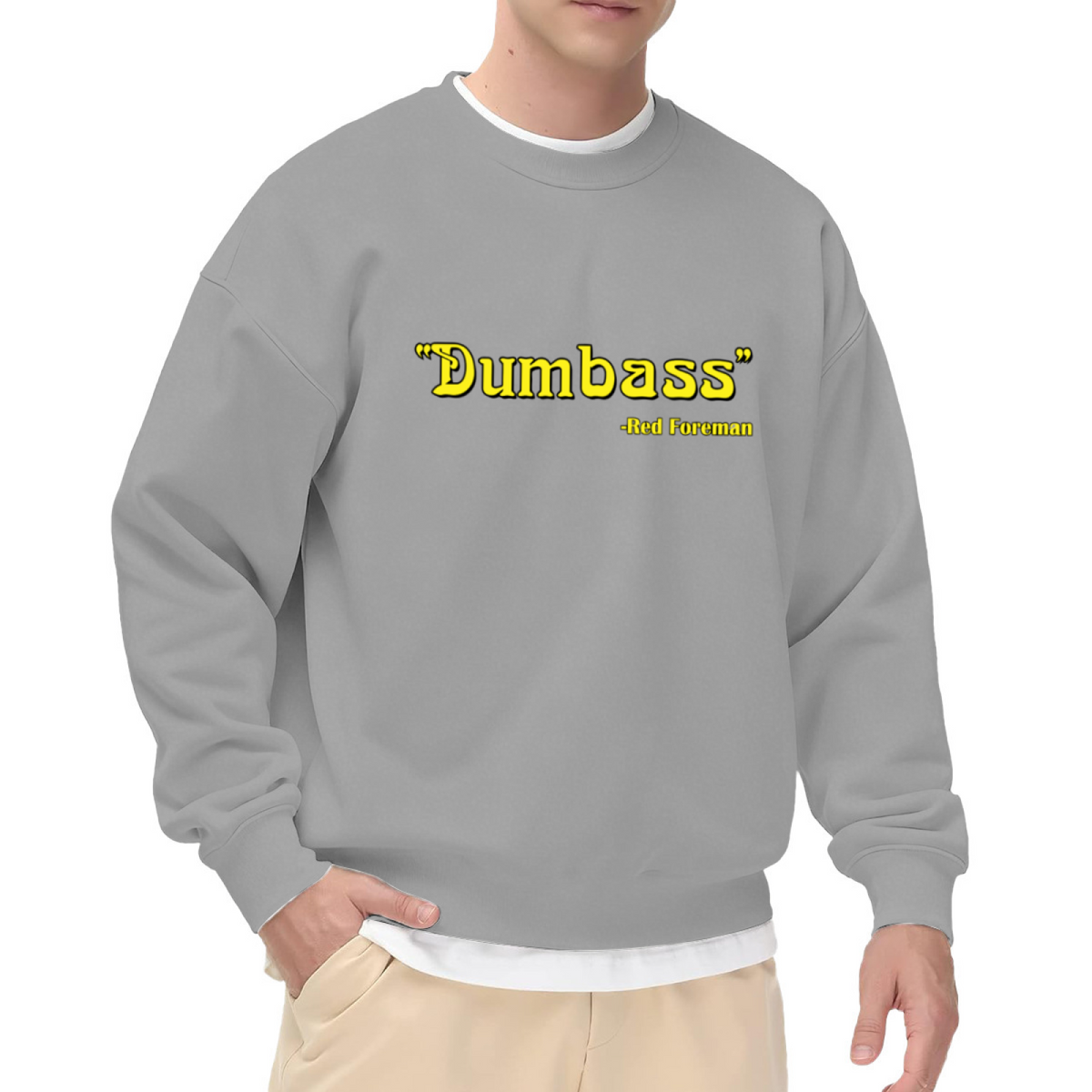 Dumbass Red Foreman That 70s Show Quote Crewneck Sweatshirt