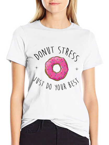 Donut Stress T-Shirt - Just Do Your Best