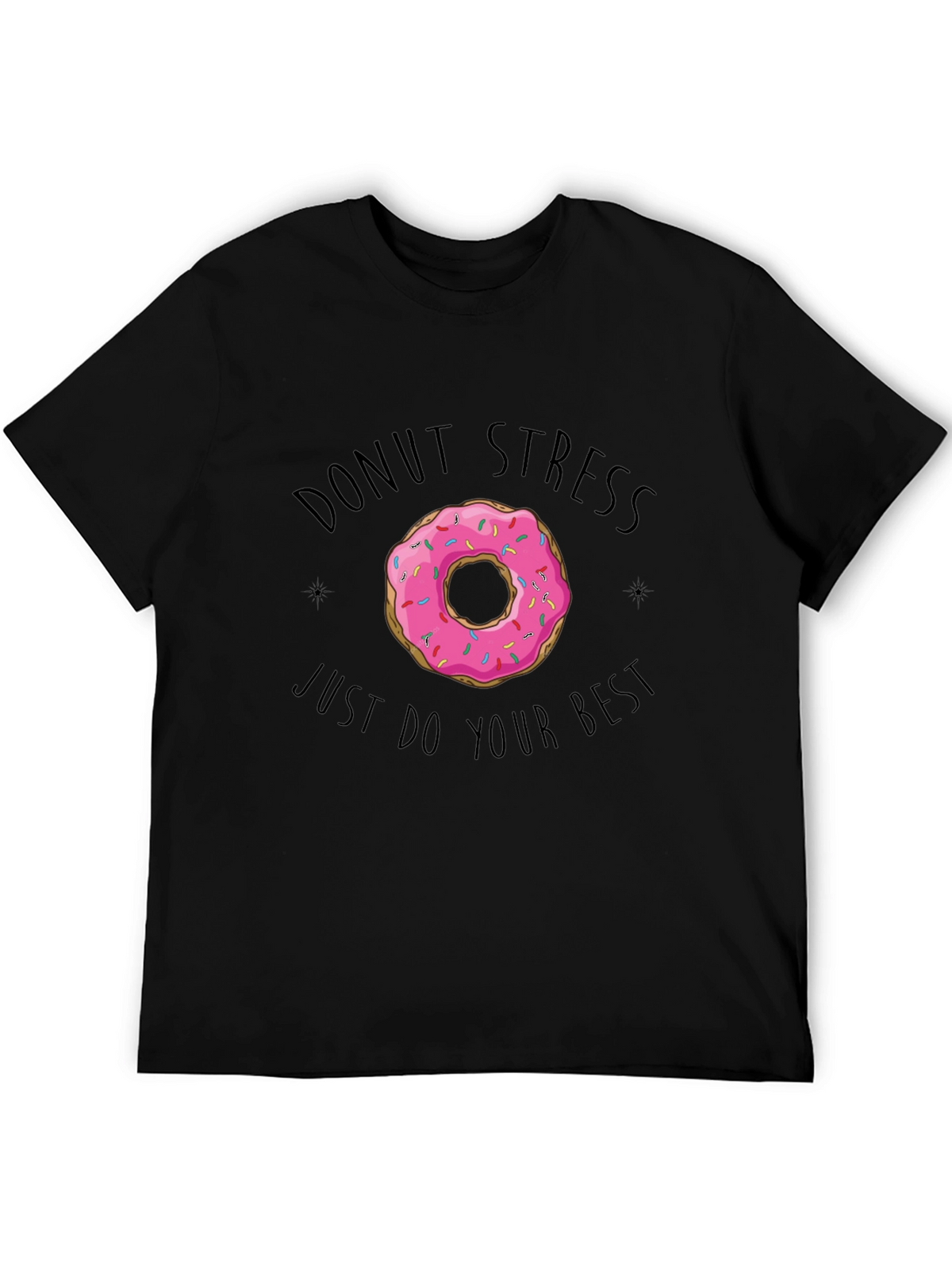 Donut Stress T-Shirt - Just Do Your Best