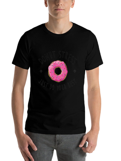 Donut Stress T-Shirt - Just Do Your Best