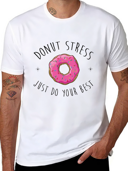 Donut Stress T-Shirt - Just Do Your Best