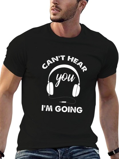 Funny Cant Hear You Im Going T-Shirt