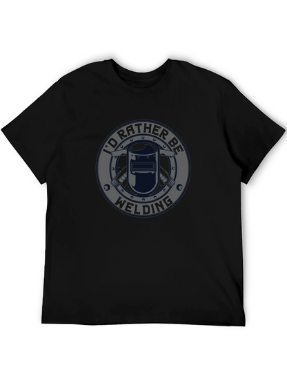 Id Rather Be Welding T-Shirt