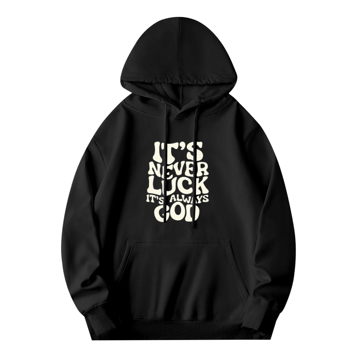 Inspirational Slogan It¡¯s Never Luck It¡¯s Always God Hoodie