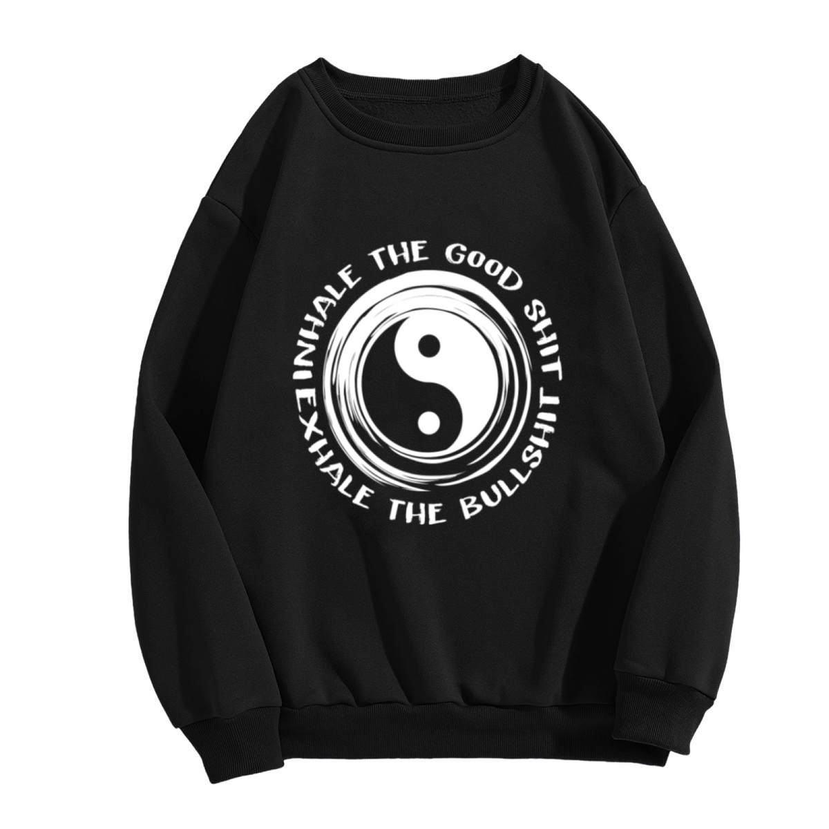 Inhale The Good Exhale The Bad Yin?Yang Slogan Crewneck Sweatshirt
