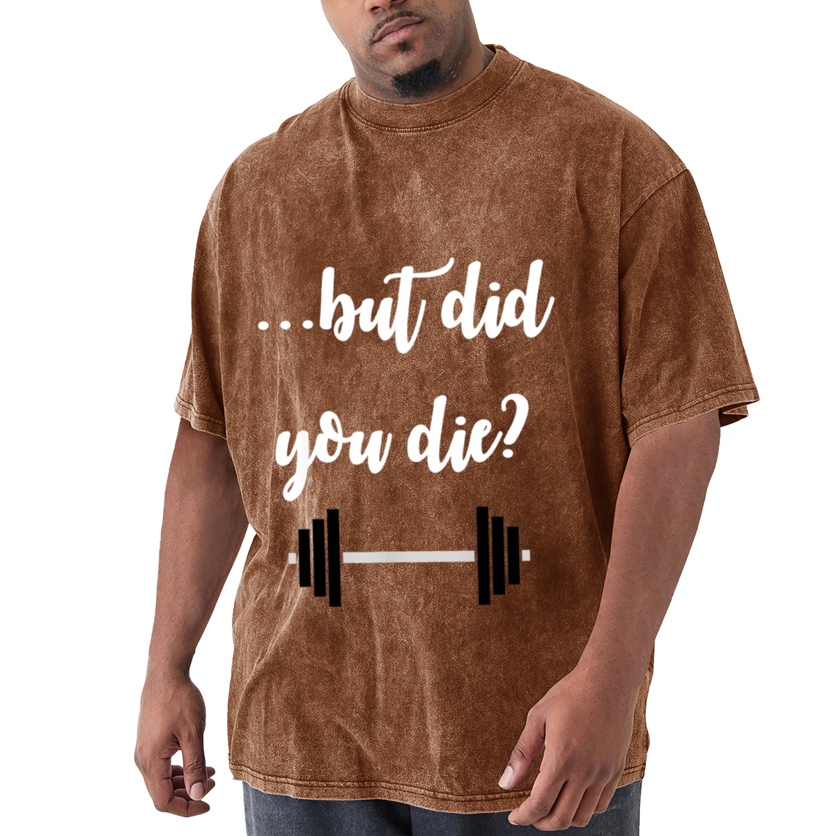 But Did You Die Gym Weightlifting Barbell T-Shirt