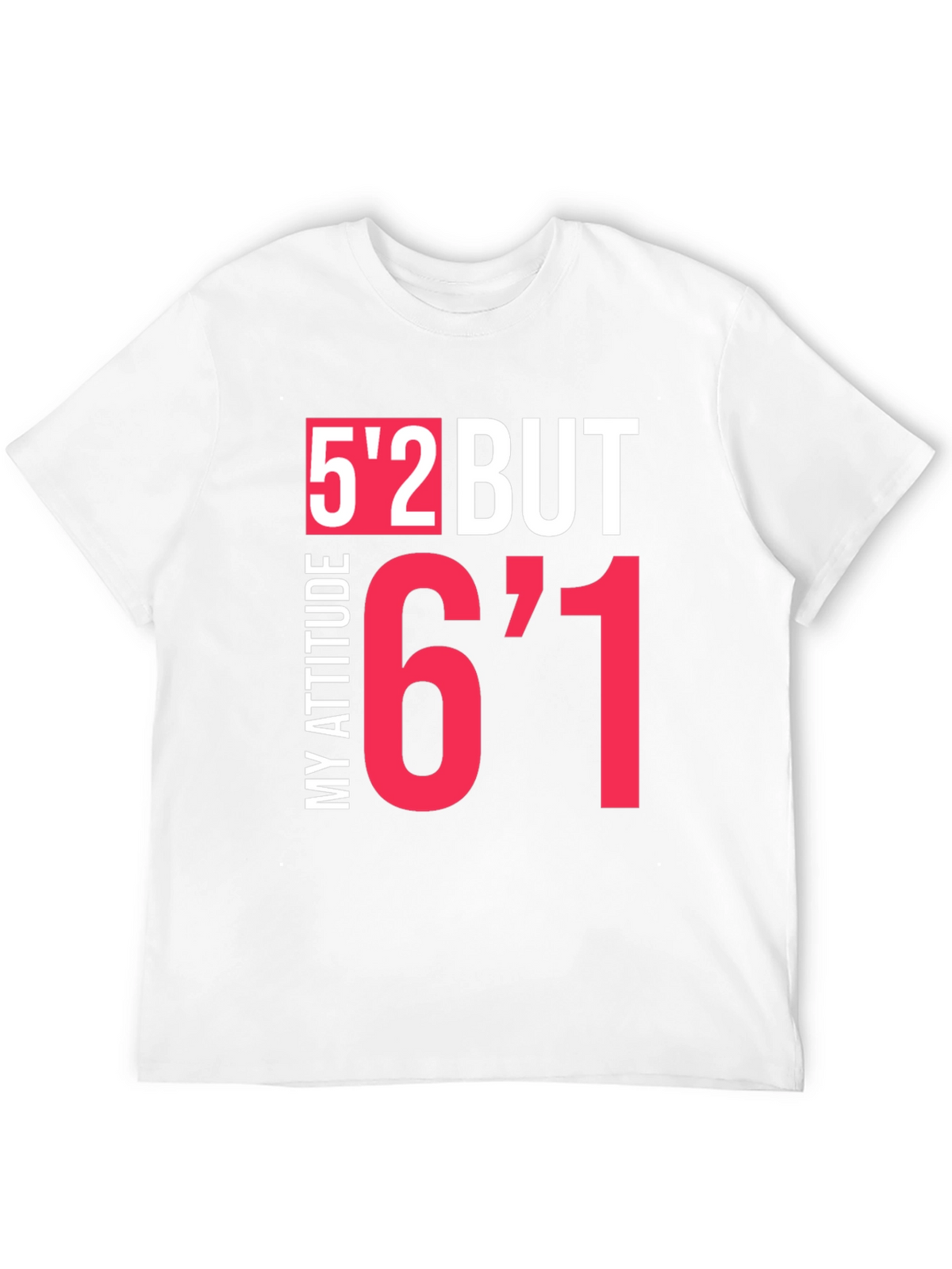 Humorous Height Attitude Graphic Tee