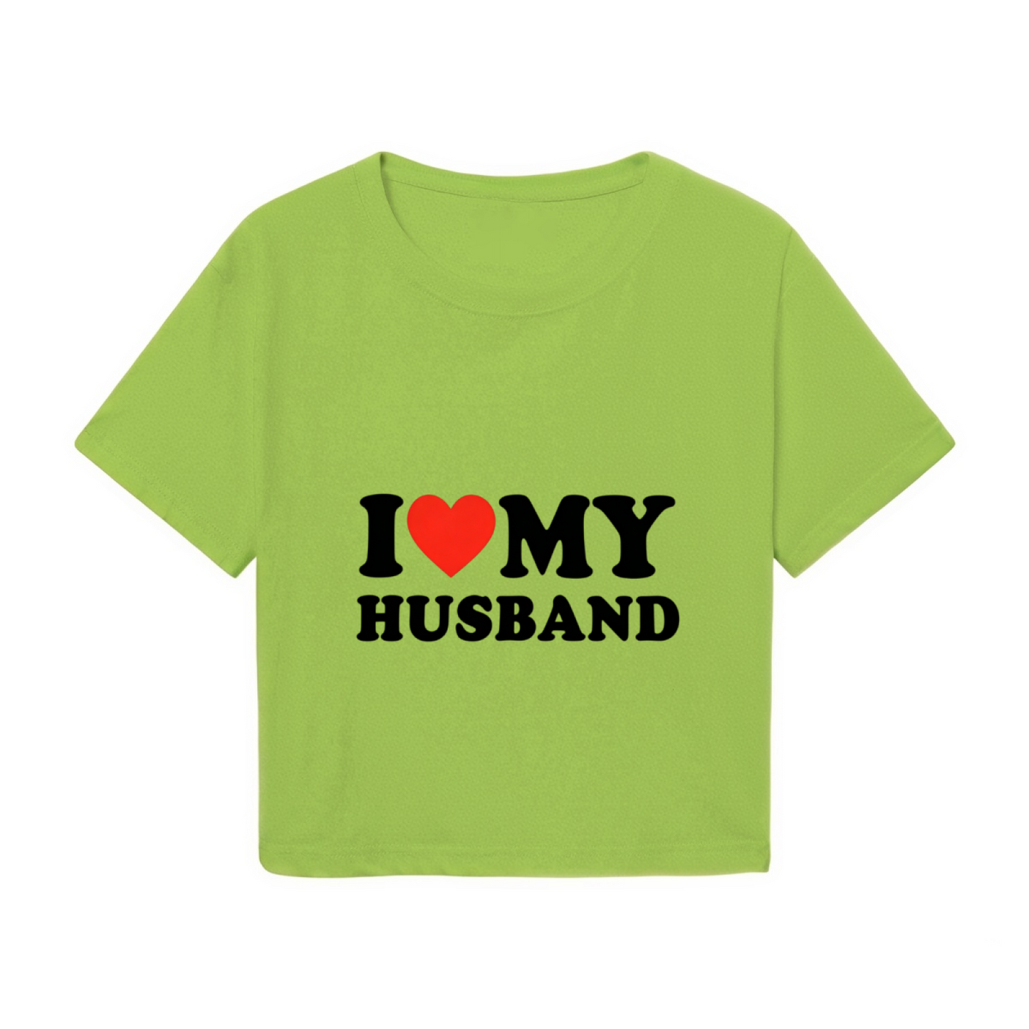 I Love My Husband Cute Lime Green Crop Top