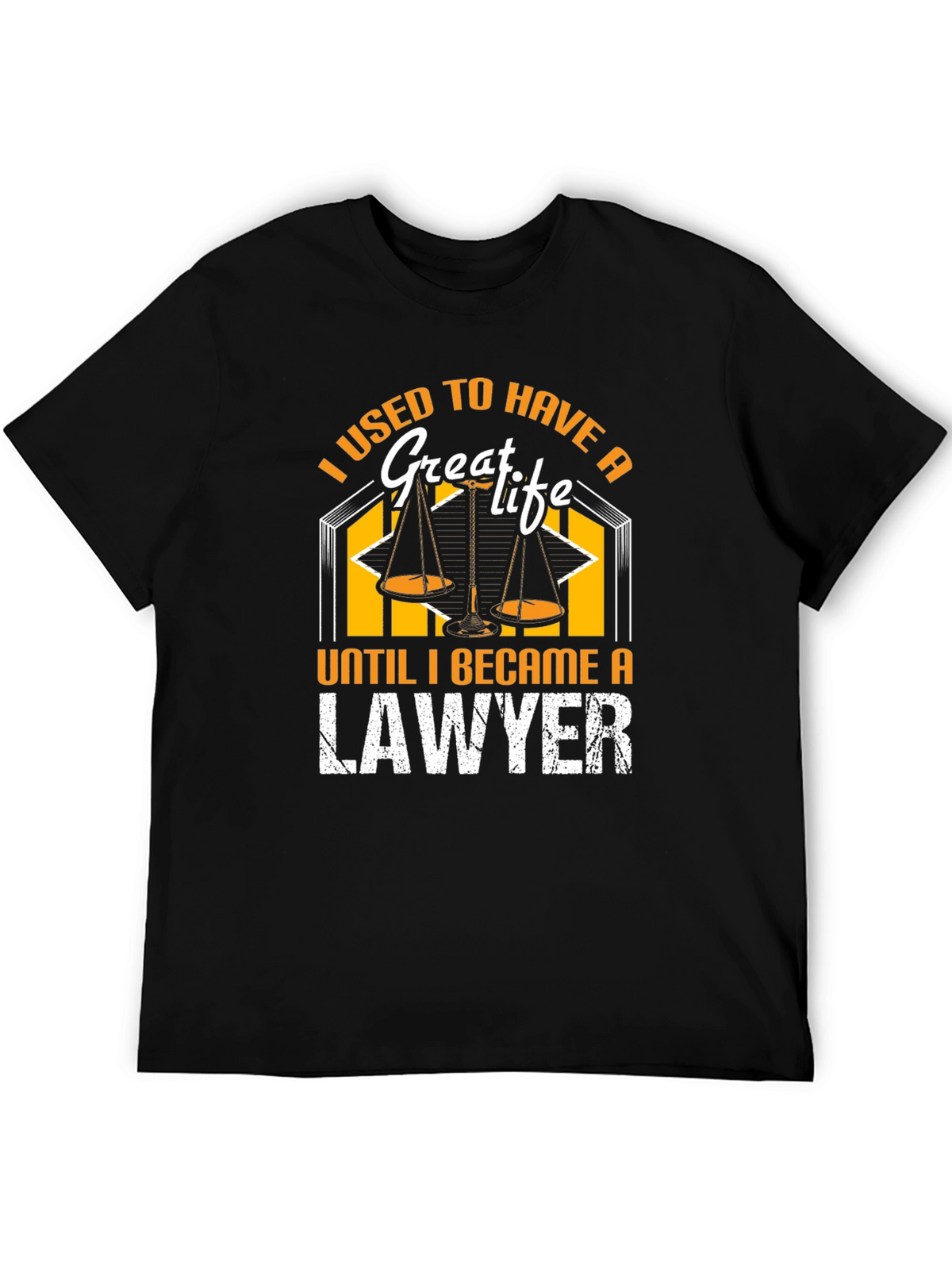 I Used to Have a Great Life Lawyer T-Shirt