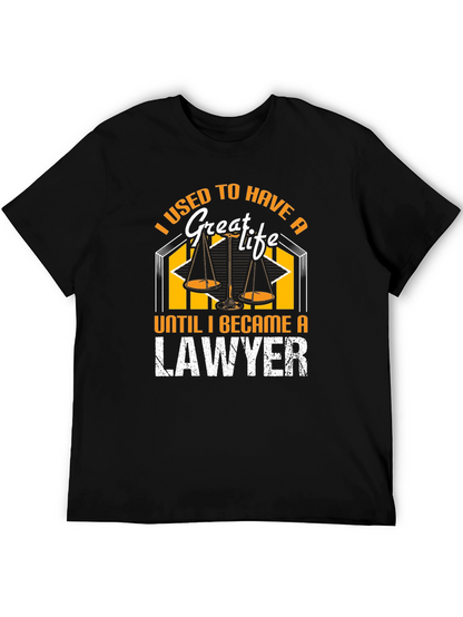 I Used to Have a Great Life Lawyer T-Shirt