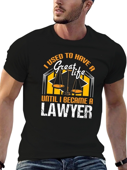 I Used to Have a Great Life Lawyer T-Shirt