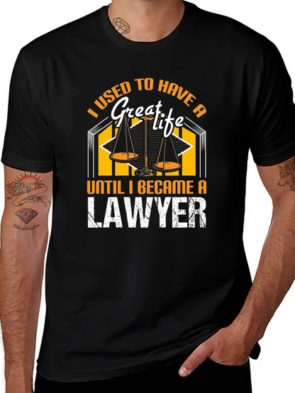 I Used to Have a Great Life Lawyer T-Shirt