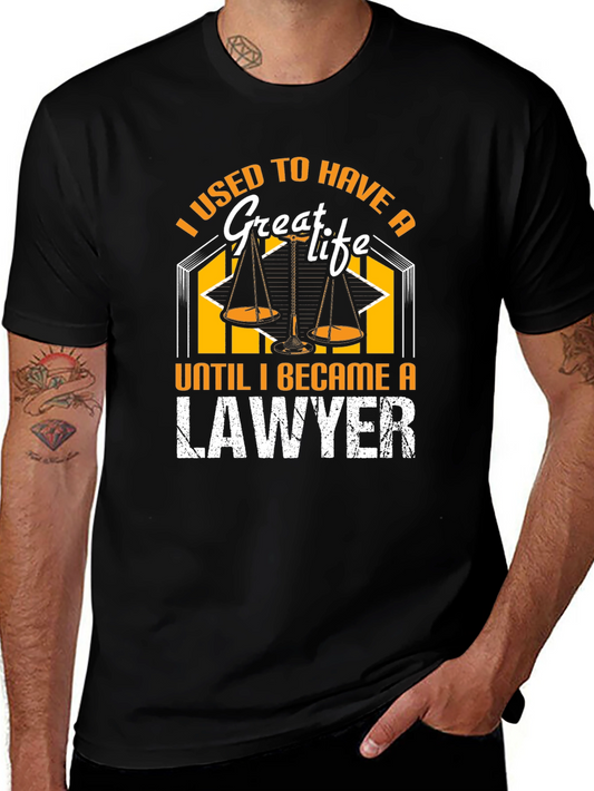 I Used to Have a Great Life Lawyer T-Shirt