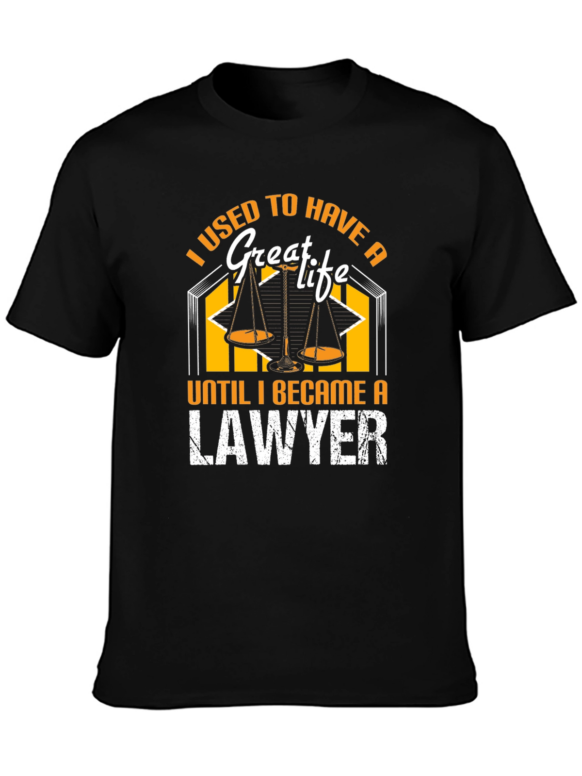 I Used to Have a Great Life Lawyer T-Shirt