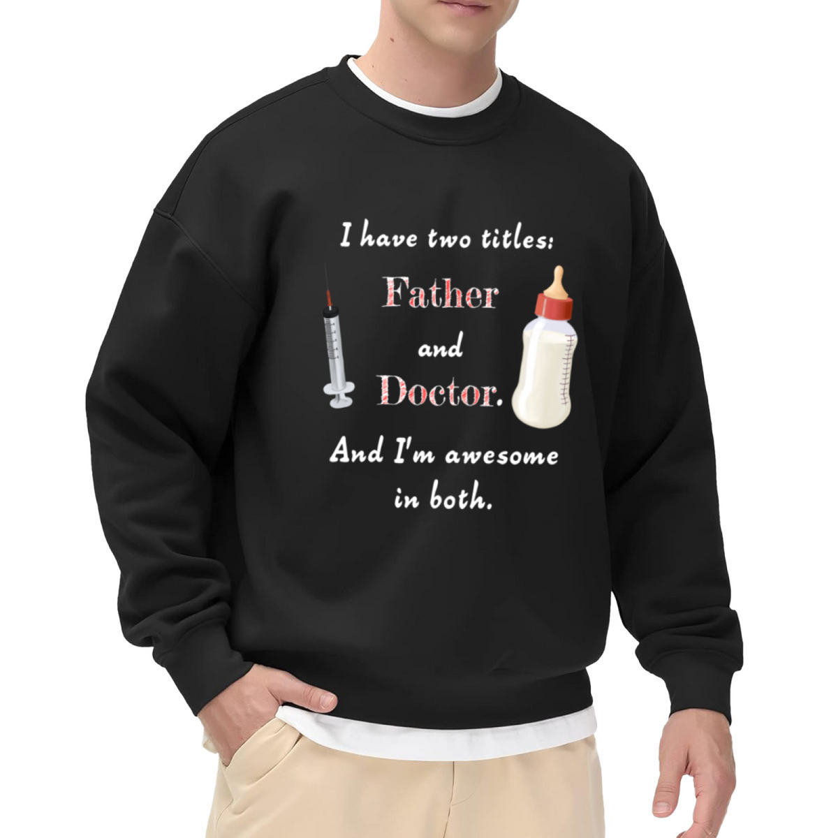 I Have Two Titles Father And Doctor And I Rock Them Both Graphic Sweatshirt