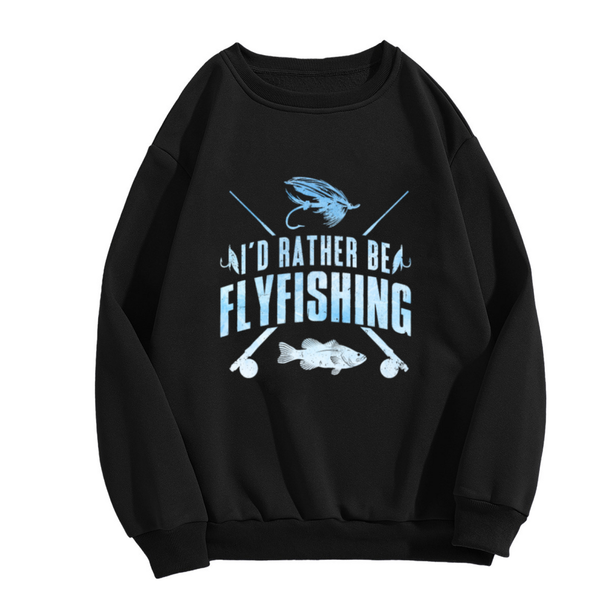 I'd Rather Be Flyfishing Fisherman Crewneck Sweatshirt Fishing Hobby Graphic Pullover
