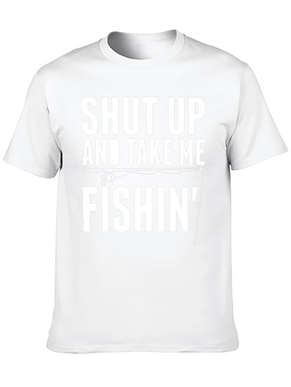 Shut Up And Take Me Fishin Graphic Tee