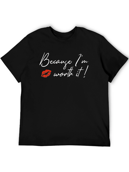 Because Im Worth It! Graphic Tee