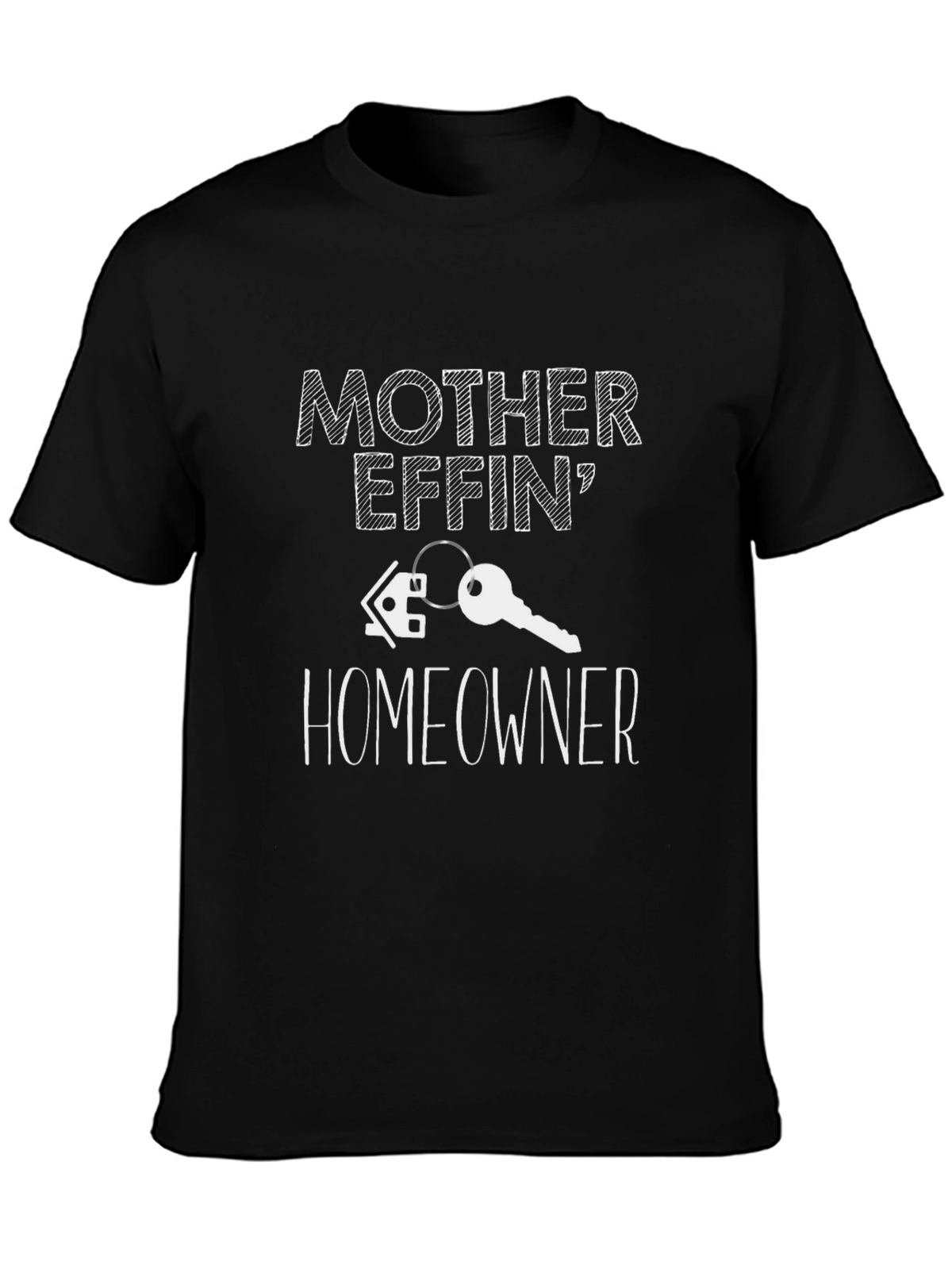 Mother Effin Homeowner Graphic T-Shirt
