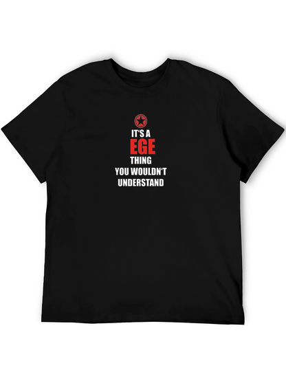 Its a EGE Thing You Wouldnt Understand T-Shirt