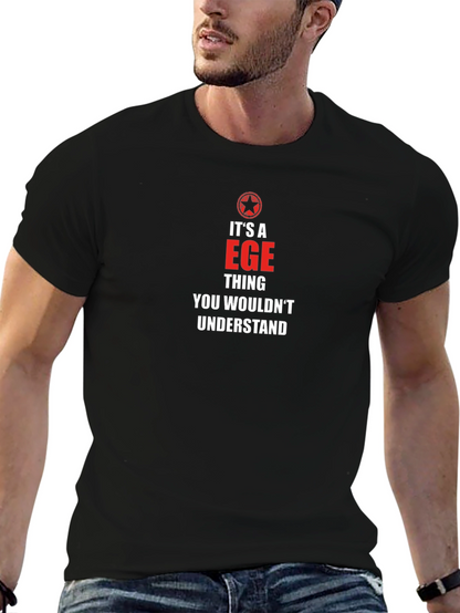 Its a EGE Thing You Wouldnt Understand T-Shirt
