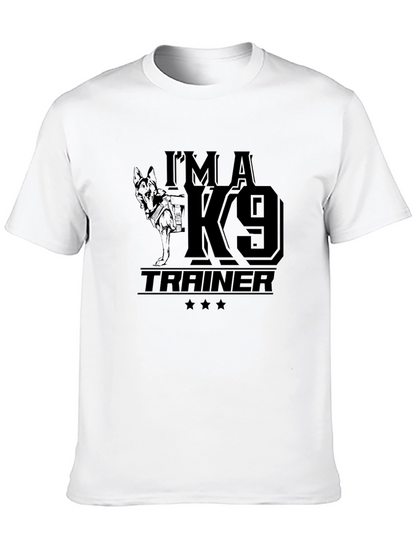 Im a K9 Trainer T-Shirt - Dog Lover Tee