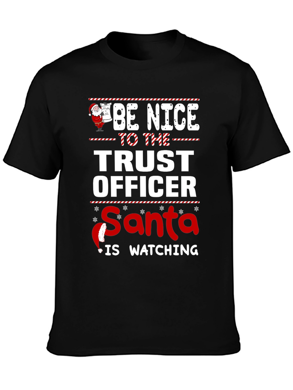 Be Nice to the Trust Officer Santa T-Shirt