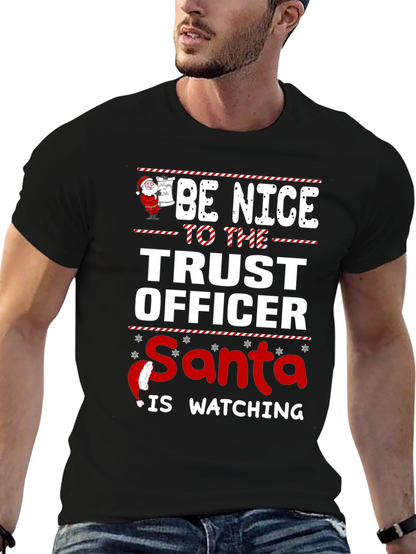 Be Nice to the Trust Officer Santa T-Shirt