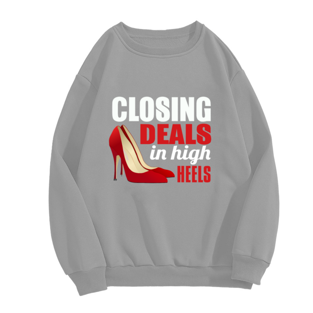 Closing Deals In High Heels Girl Boss Business Crewneck Sweatshirt