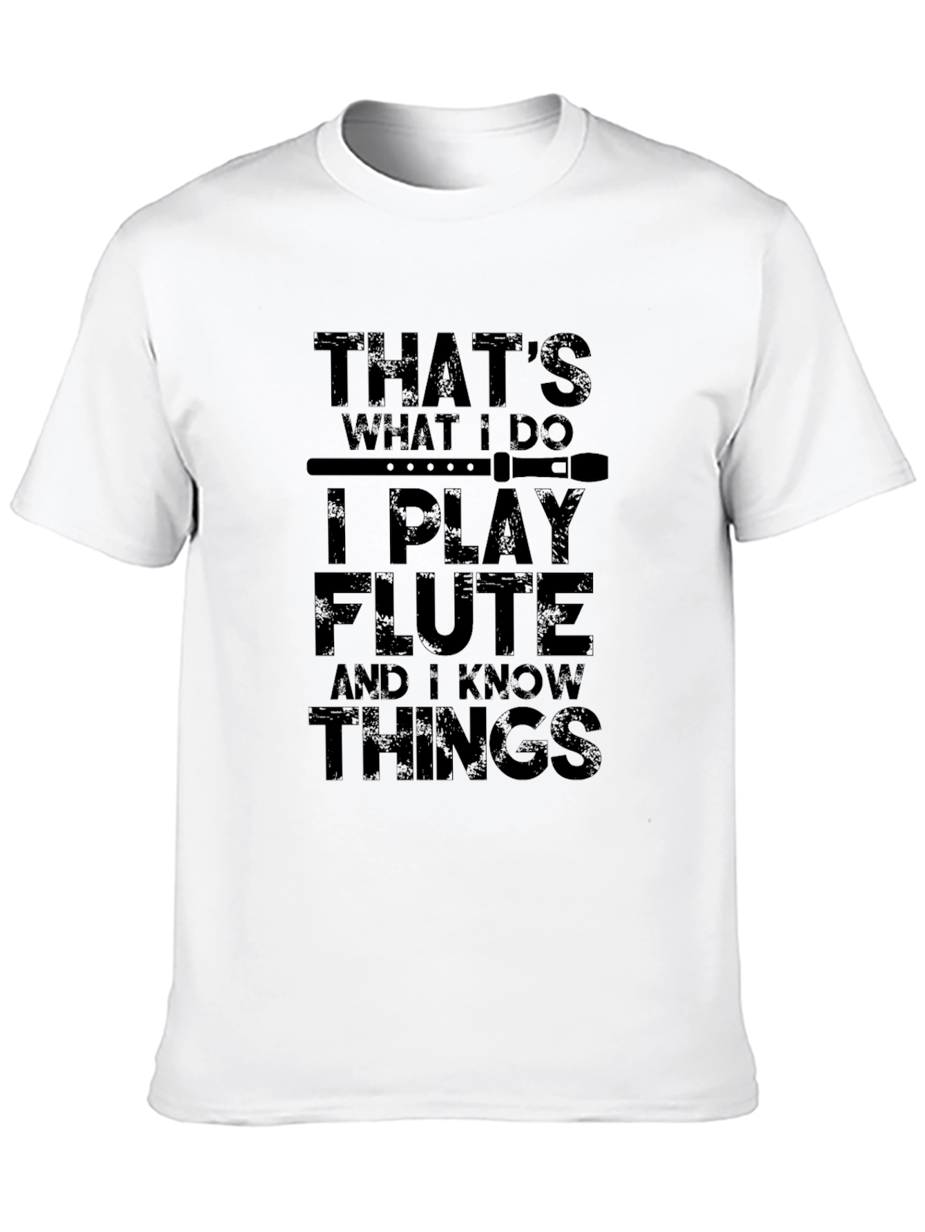 Thats What I Do I Play Flute T-Shirt