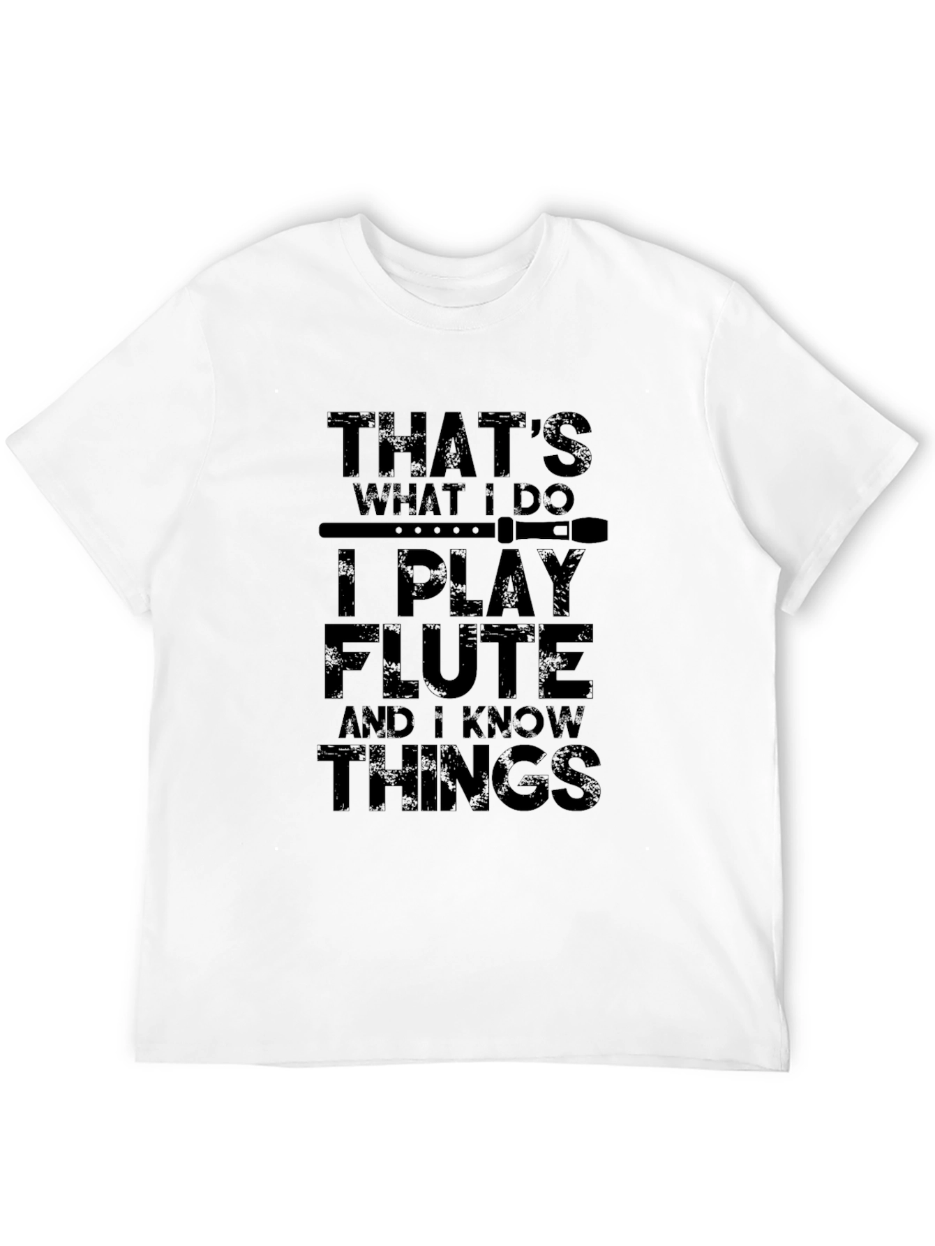 Thats What I Do I Play Flute T-Shirt