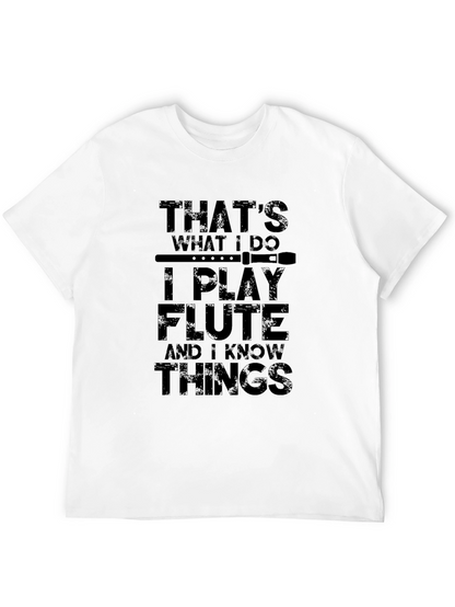 Thats What I Do I Play Flute T-Shirt