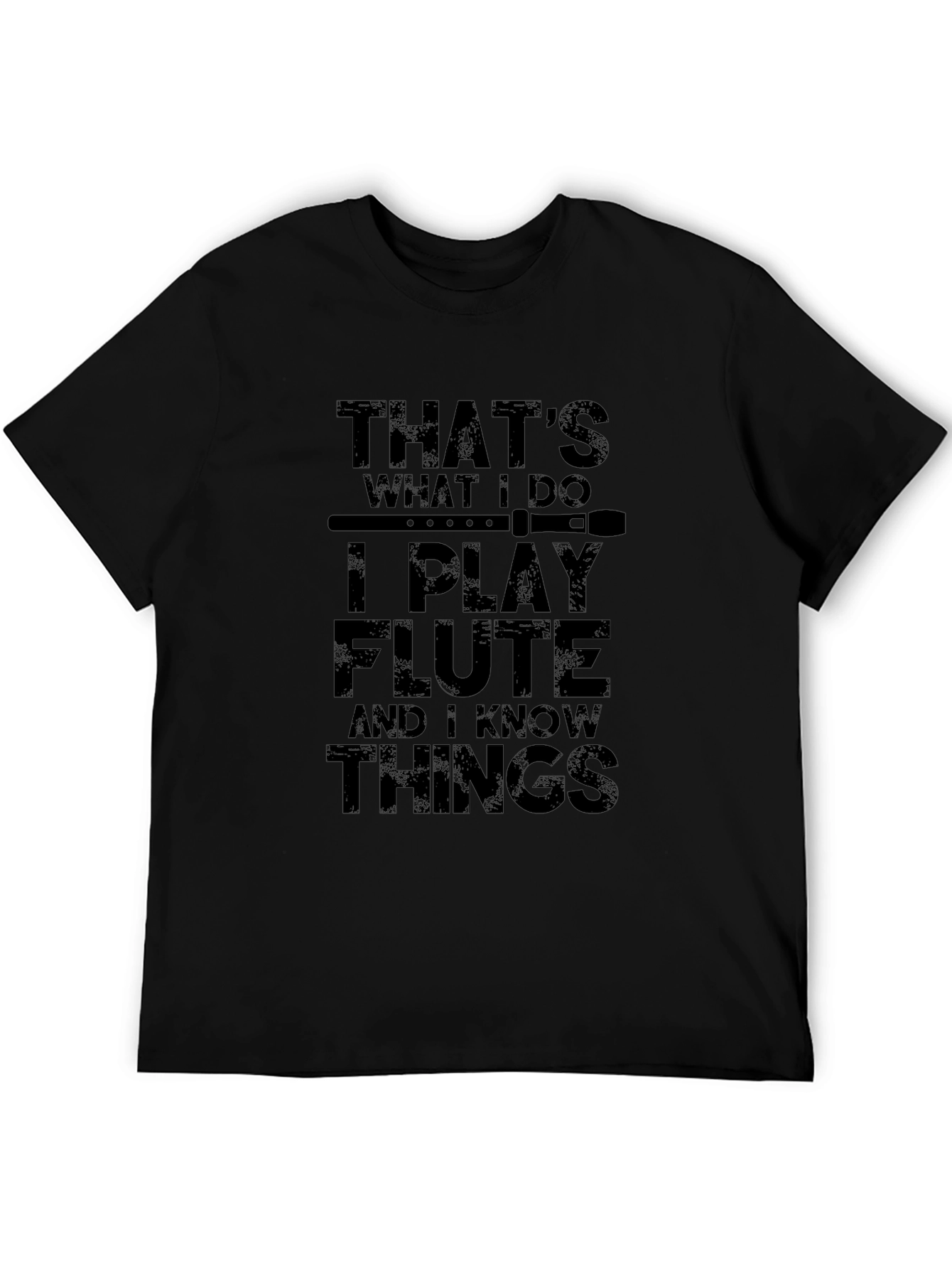 Thats What I Do I Play Flute T-Shirt