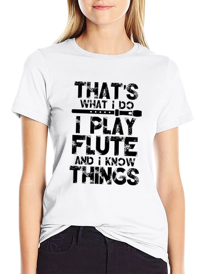 Thats What I Do I Play Flute T-Shirt
