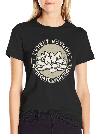 Lotus Expect Nothing Appreciate Everything Graphic Tee
