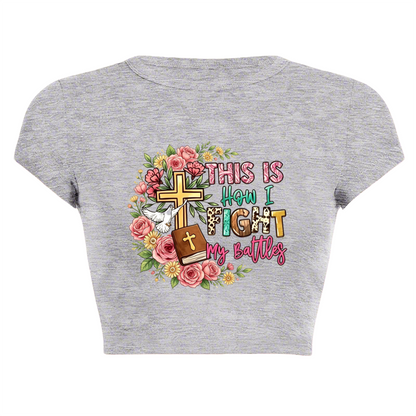 Floral Cross This Is How I Fight My Battles Grey Crop Tee ¨C Faith Christian Top 18.