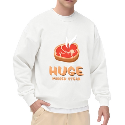 Huge Missed Steak Funny Butcher Meat Lover Crewneck Sweatshirt