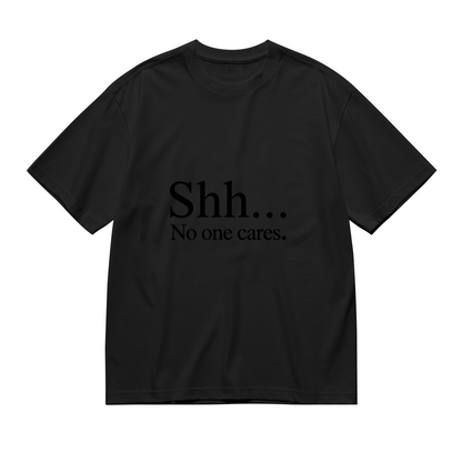Men's Dark Print Shh No One Cares Simple Slogan Street Tee