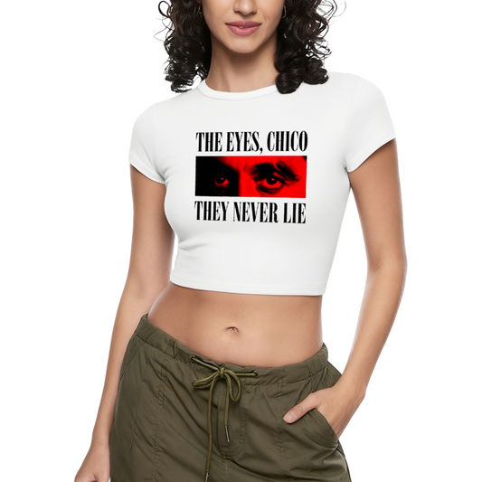 Scarface Classic Quote The Eyes Chico White Crop Tee ¨C Retro Movie Fan Top 12.