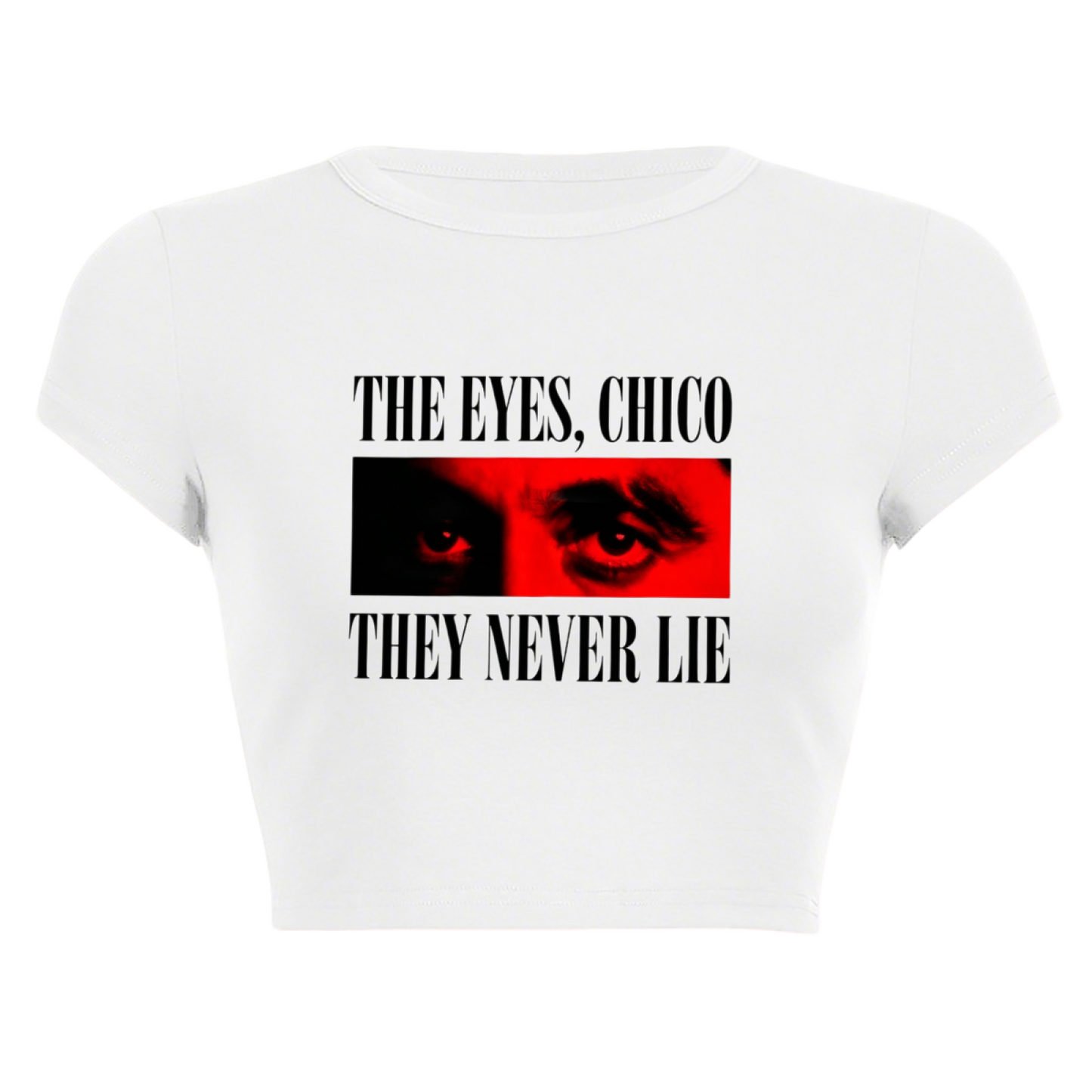 Scarface Classic Quote The Eyes Chico White Crop Tee ¨C Retro Movie Fan Top 12.