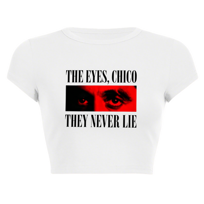Scarface Classic Quote The Eyes Chico White Crop Tee ¨C Retro Movie Fan Top 12.