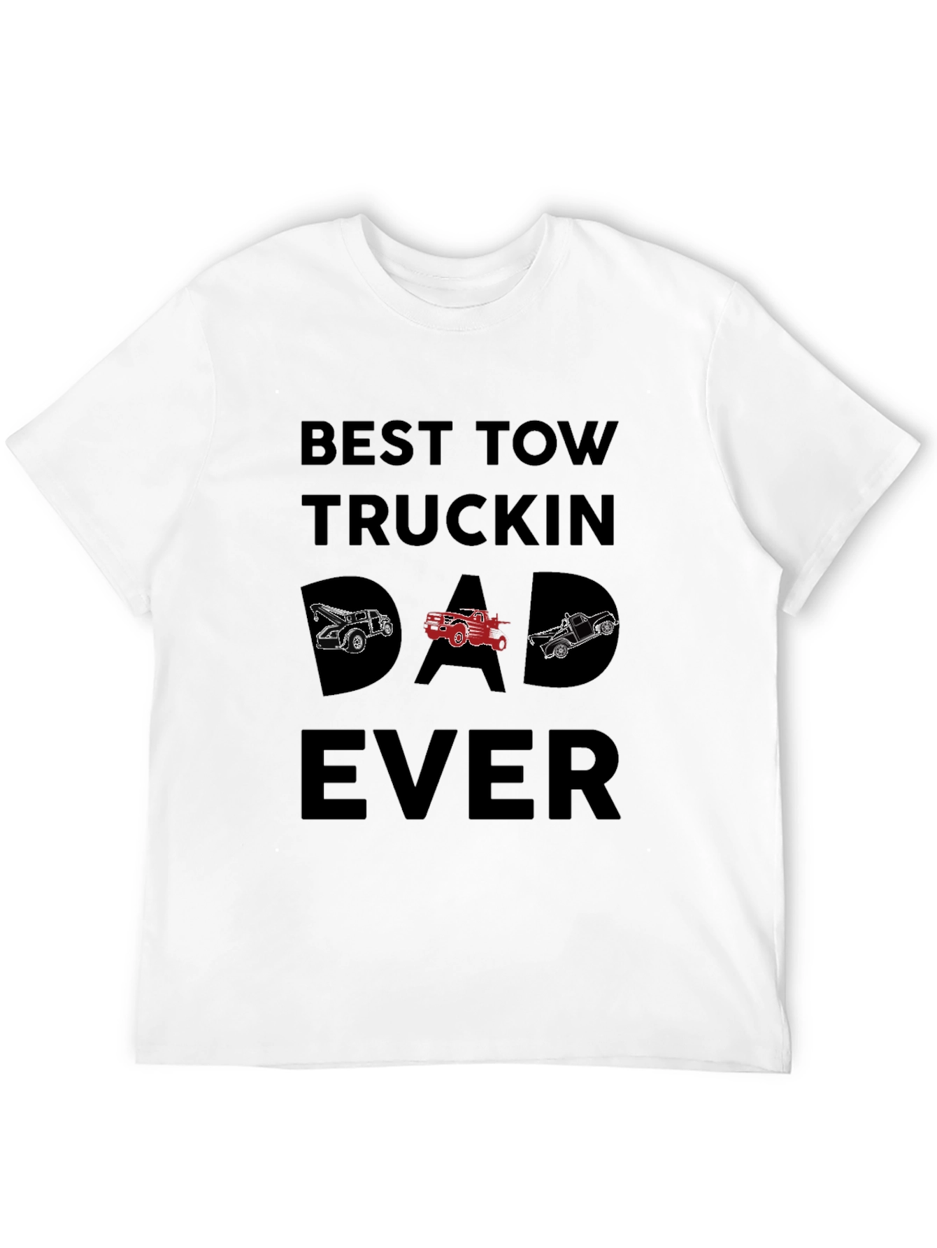 Best Tow Truckin Dad Ever Graphic T-Shirt
